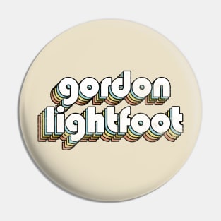 Gordon Lightfoot - Retro Rainbow Letters Pin
