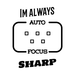 Am always sharp T-Shirt