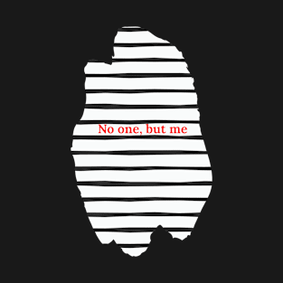 No one, but me T-Shirt