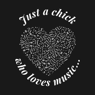 Just a Chick Who Loves Music T-Shirt