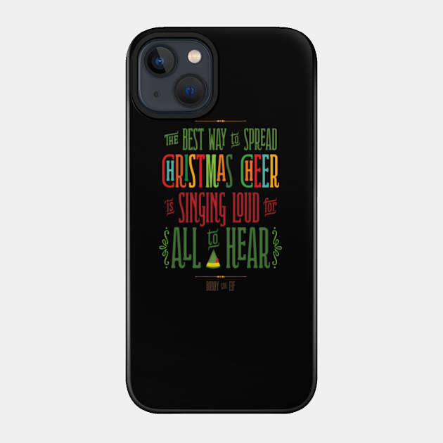 The Best Way to Spread Christmas Cheer - Merry Christmas - Phone Case