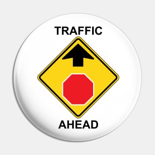 Traffic Ahead Sign Pin