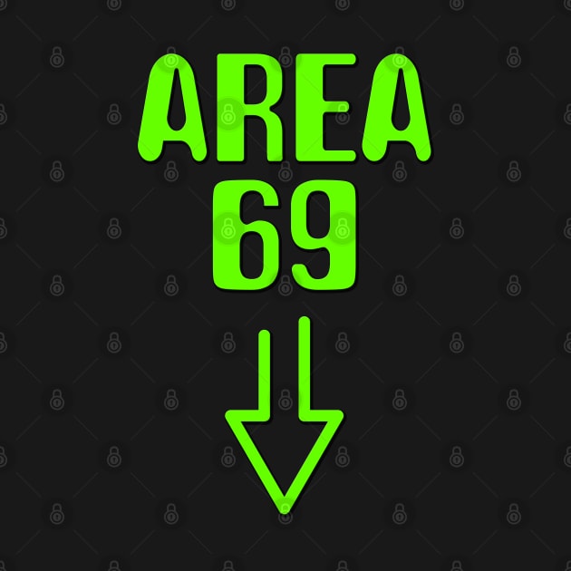 Area 69 ufo by GreenGuyTeesStore