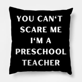 You can't scare me i'm a Preschool Teacher. Halloween Pillow