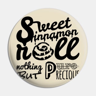 Sweet Sinnamon Roll black variant Pin