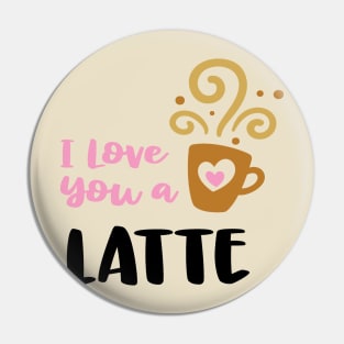 I love you a Latte Pin