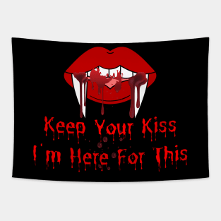 Keep Your Kiss I'm Here For This Tapestry