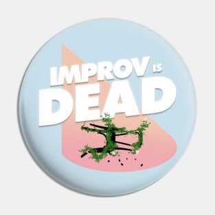 Improv is Dead the Logo T! Pin