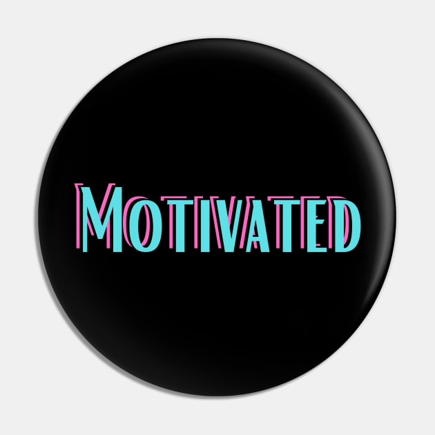 Motivated Pin by ChilledTaho Visuals