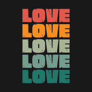 LOVE LOVE LOVE LOVE LOVE T-Shirt