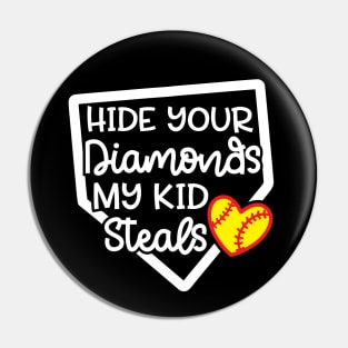 Hide Your Diamonds My Kid Steals Softball Mom Cute Funny Pin