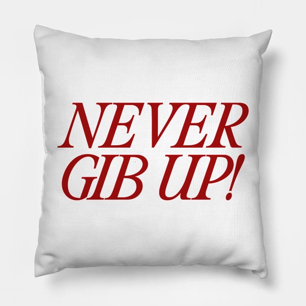 Never Gib Up Shirt| Funny Meme Gen Z y2k Pillow by ILOVEY2K