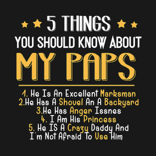 5 Things You Should Know About My Daddy Fathers Day Tshirt MY PAPS T-Shirt