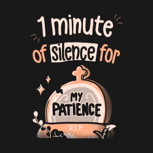 RIP patience T-Shirt