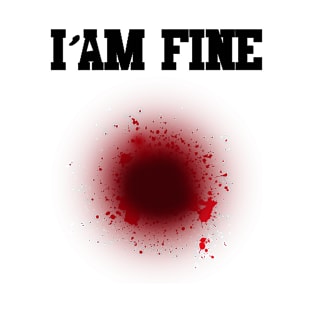 i am fine T-Shirt