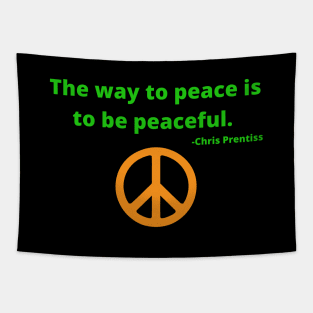 The way to peace is to be peaceful Tapestry