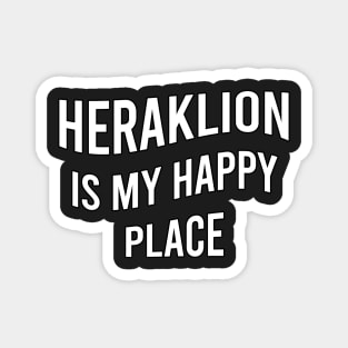 Heraklion is my happy place Magnet