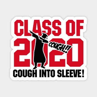 Dab dabbing Class of 2020 cough into your sleeve Magnet