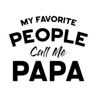 My favorite people call me papa T-Shirt