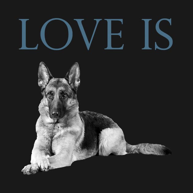 Love Is German Shepherd by EmilyCharlotty