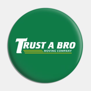 Trust A Bro Pin