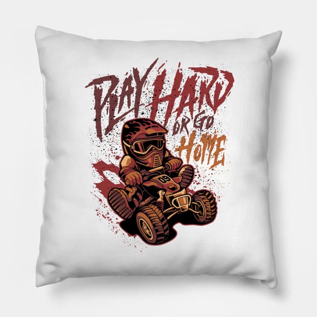 Play hard or go home Pillow by yogaswara