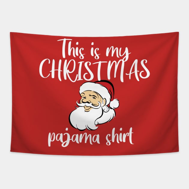 This is my Christmas Pajama T-Shirt Tapestry by kaliyuga