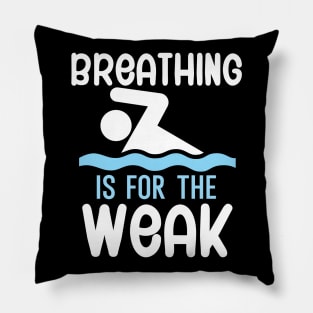 Breathing is for the weak Pillow