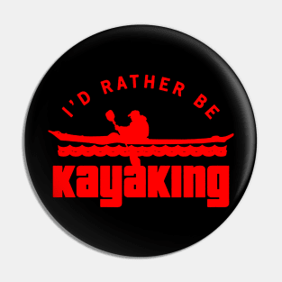 i'd rather be kayaking Pin