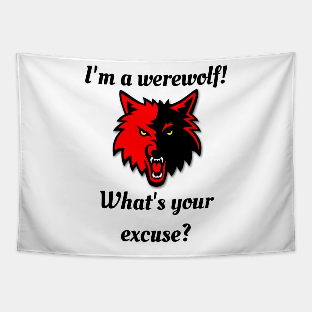 I'm a werewolf! What's your excuse? Tapestry by TraditionalWitchGifts