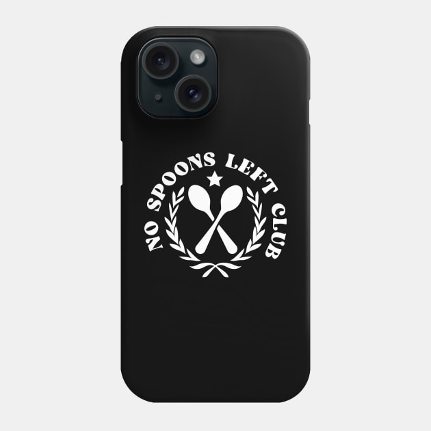 NO SPOONS LEFT CLUB Phone Case by remerasnerds