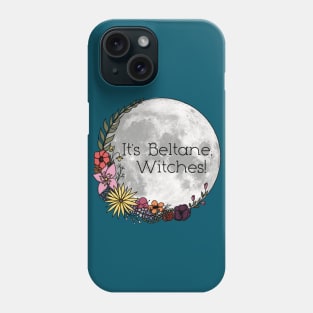 It's Beltane, Witches! Phone Case