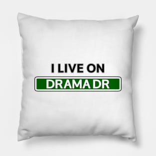 I live on Drama Dr Pillow