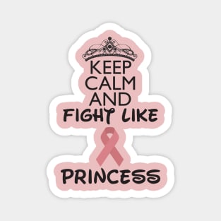 Keep Calm and Fight Like A Princess Magnet