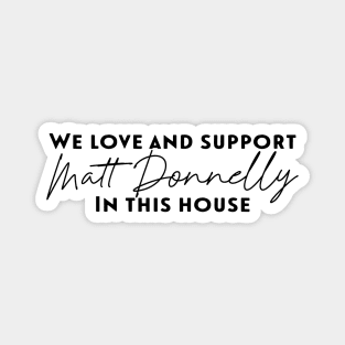 We Love Matt Donnelly - Black Magnet