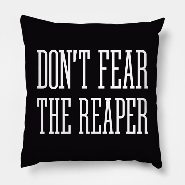 Don't Fear The Reaper Pillow by Indie Pop