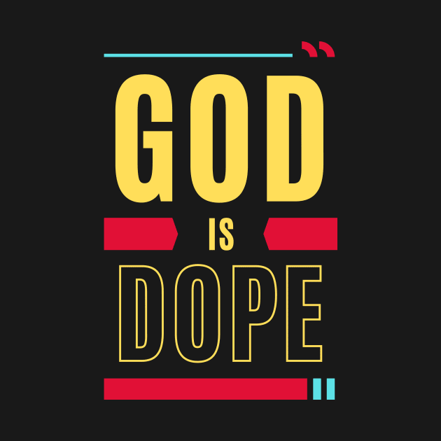 God Is Dope | Christian Typography by All Things Gospel