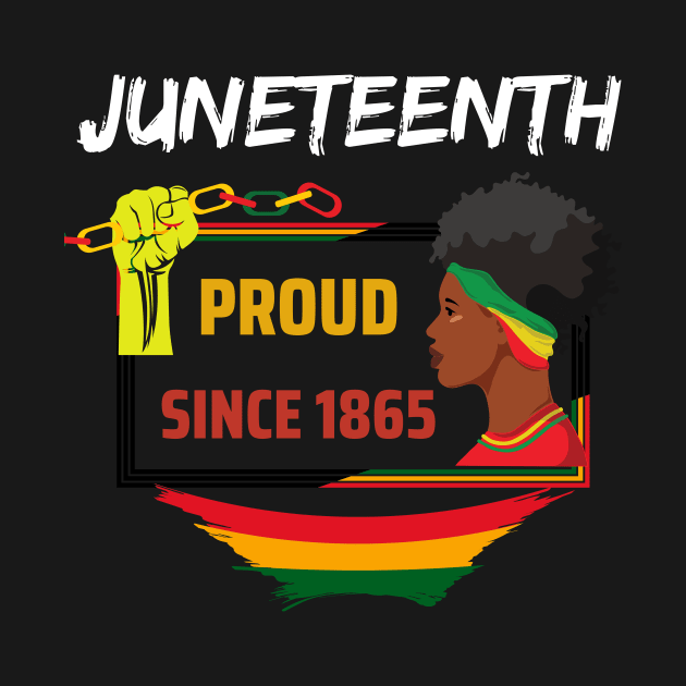 Juneteenth Proud since 1865 black pride by ARTA-ARTS-DESIGNS