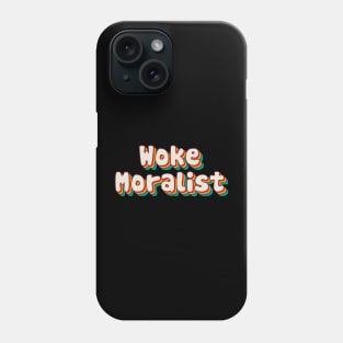 Woke Moralist Phone Case