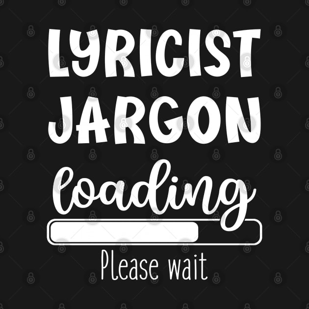 Lyricist Funny Gift Suggestion Job Jargon Loading First Day Of Work Retirement by familycuteycom