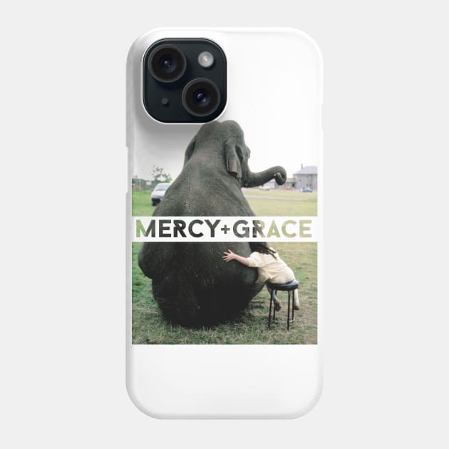 Mercy + Grace Phone Case by FearlesslyBold