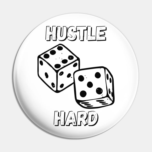 Hustle Hard Bold Moves Pin by Claudia Williams Apparel