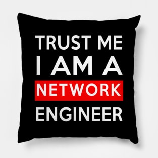 TRUST ME NETWORK ENGINEER Pillow