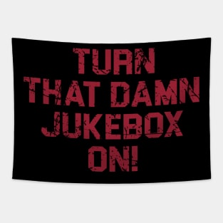 Turn That Damn Jukebox On Vintage Style Tapestry