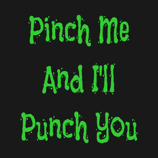 Pinch Me And I'll Punch You by Adel dza