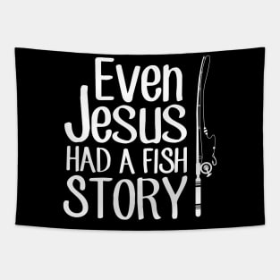 Even jesus had a fish story Tapestry