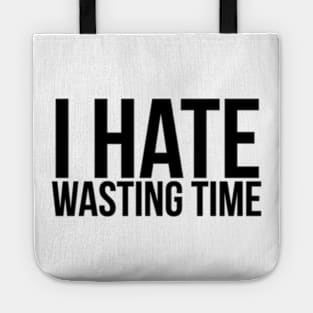 I Hate Wasting Time Workaholic Tote