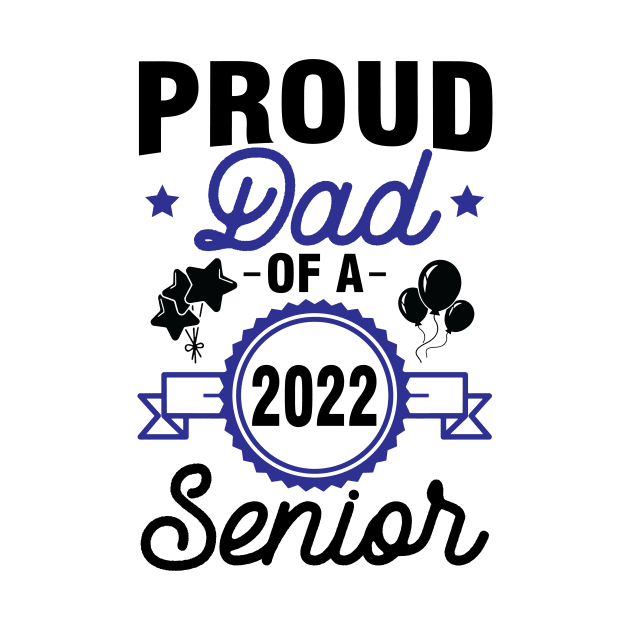 Proud Dad Of A 2022 Senior Class Of School Day Son Daughter by joandraelliot