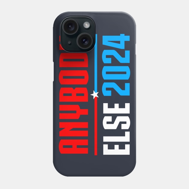 Vote Anybody Else in 2024 Presidential Election Phone Case by A Mango Tees