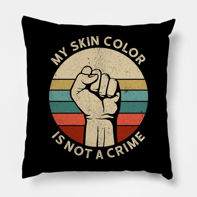 Vintage Retro - My Skin Color is Not a Crime 4 Pillow by luisharun